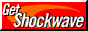 Click here to get Shockwave